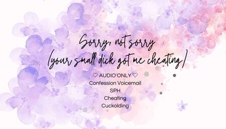 Your small dick got me cheating