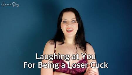 Laughing at You for Being a Loser Cuck