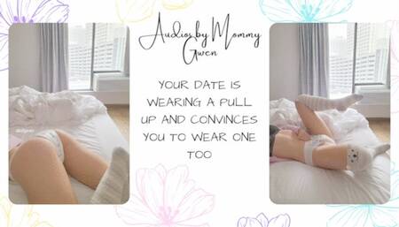 Audio- Your Date Is Wearing A Pull Up and Convinces You To Wear One Too