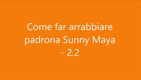 Come far arrabbiare padrona Sunny Maya - 2 parte 2 leccapiedi