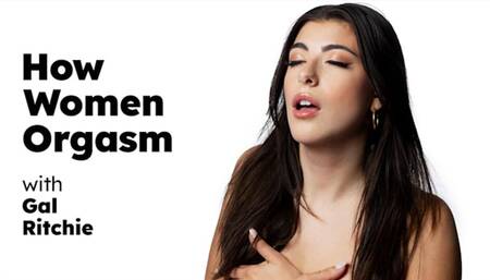 UP CLOSE - How Women Orgasm With The Attractive Gal Ritchie! SOLO FEMALE MASTURBATION! FULL SCENE