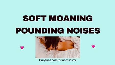 SOFT MOANING POUNDING NOISES audioporn