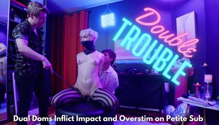 DOUBLE TROUBLE: Dual Doms Inflict Impact and Overstim on Petite Sub - 4k