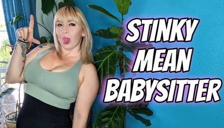 Stinky Mean Babysitter