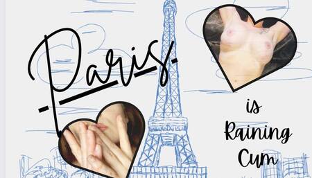 Paris is Raining Cum
