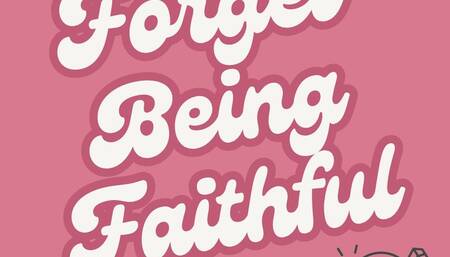 Forget Being Faithful Audio Homewrecking