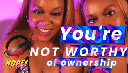 You're NOT WORTHY of OWNERSHIP - Findom Ebony Goddess