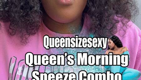 Queen's Morning Sneeze Combo