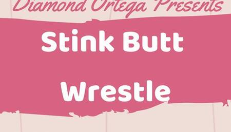 Stink Butt Wrestle Part I
