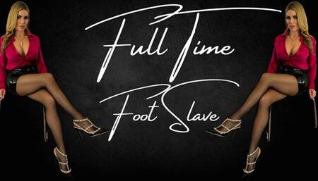 Full Time Foot Slave