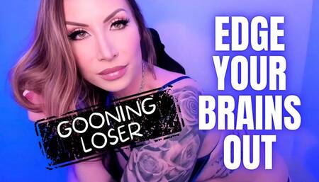 Edge Your Brains Out Loser Gooner - Jessica Dynamic