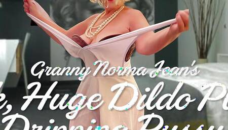 Granny Norma Jean's Suck, Huge Dildo Play & Cum Dripping Pussy Fuck