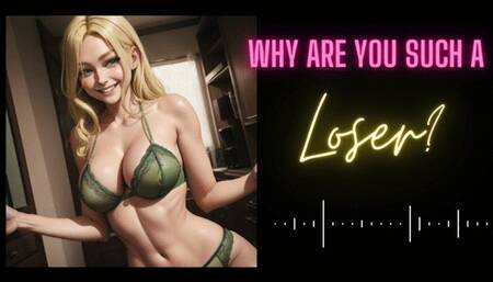 MP4 VERSION WHY ARE YOU SUCH A LOSER??