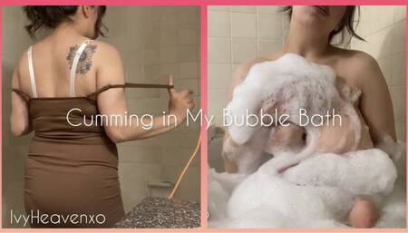 Cumming in My Bubble Bath