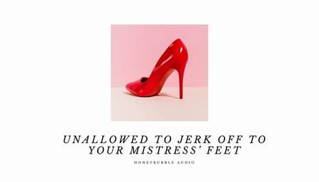 Unallowed to jerk off to Mistress' feet - Femdom raw ASMR