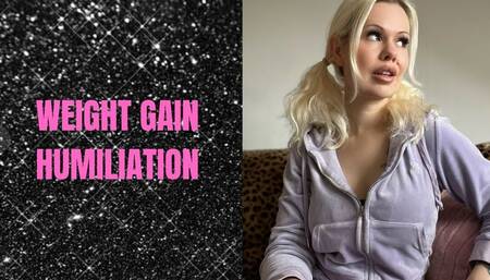 Weight Gain Humiliation