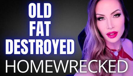 Homewrecked OLD FAT DESTROYED - Jessica Dynamic