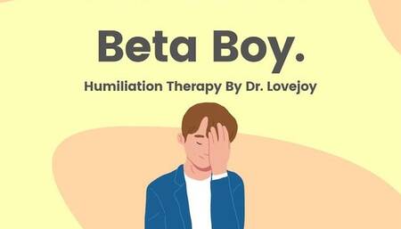 Worthless Beta Boy Humiliation