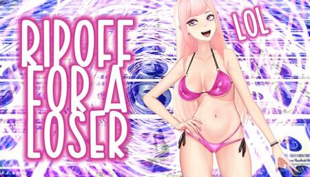 A Ripoff Fit for a LOSER LOL~!