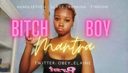 Bitch boy mantra