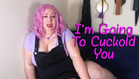 I'm Going To Cuckold You - bbw femdomme Nimue Allen cuckolding dominant girlfriend humiliation sph chastity cage wmv