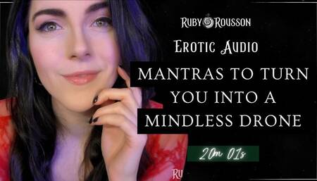 Mantras to Turn you into a Mindless Drone