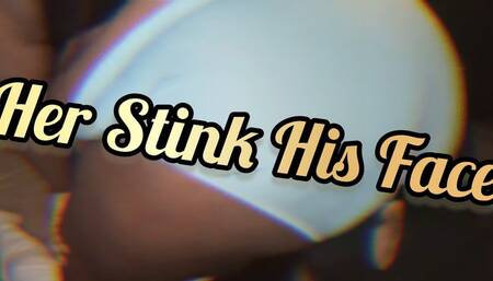 Her Stink His Face