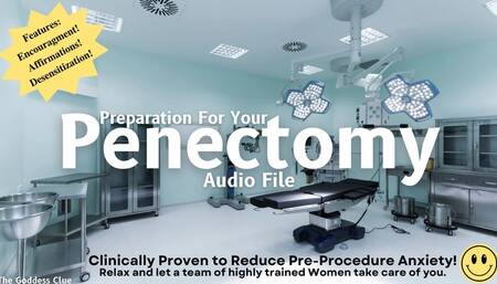 Preparation for your Penectomy - Audio File - The Goddess Clue, Postive Femdom, Surgical Penis Removal, Medical Fetish, Female Supremacy and Gelding