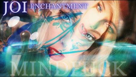 JOI ENCHANTMENT MINDFUCK