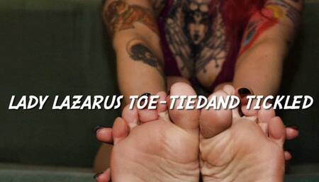 Lady Lazarus Toe-Tied and Tickled