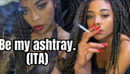 Be my ashtray (ITA)