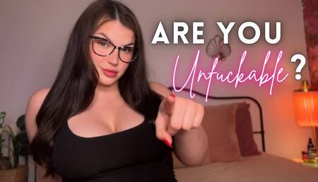 Are You Unfuckable?