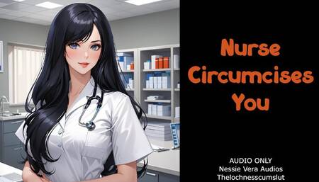 Nurse Circumcises You