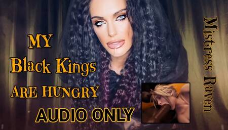 MY BLACK KINGS ARE HUNGRY - AUDIO ONLY