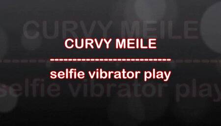 Curvy Meile selfie vibrator play