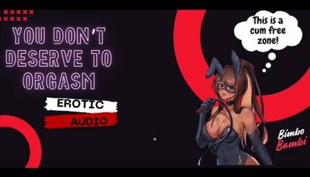 You don't deserve to orgasm (Audio Only)