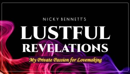 Lustful Revelations - Sharing My Private Passion for Lovemaking