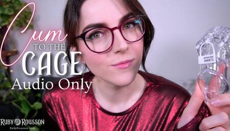 Cum to the Cage - Audio Only