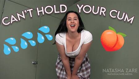 Can't Hold Your Cum
