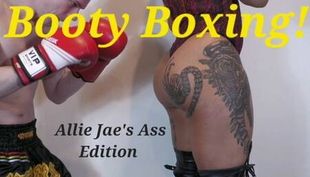 Booty Boxing: Allie Jae's Ass Edition
