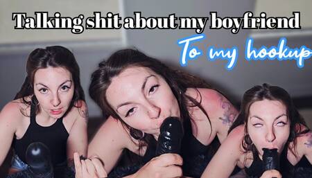 Trash talking my BF to my hookup WMV
