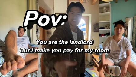 POV: You are the landlord but i make you pay for my room
