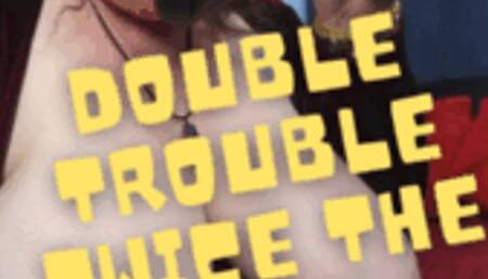 Double Trouble - Twice the Fun (Wand and BB Dildo wmv