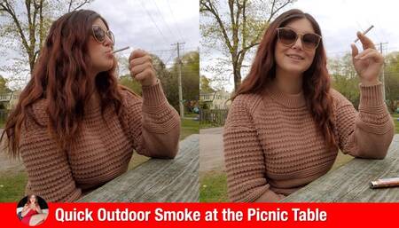 Quick Outdoor Smoke at the Picnic Table - come, sit with me!