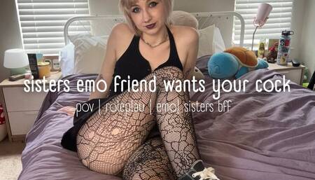 emo friend wants your cock