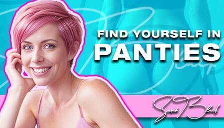 Find Yourself in Panties