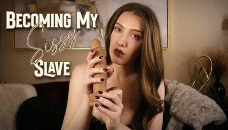 Becoming My Sissy Slave