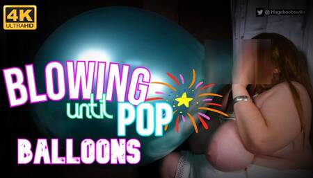 Blowing Until POP Balloons