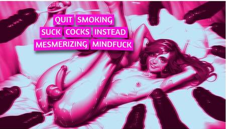 Mp3 Quit Smoking Suck Cock Instead MESMERIZING MINDFUCK