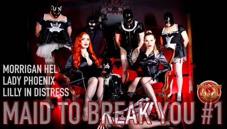 MAID TO BREAK YOU #1